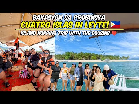 Let’s go to Cuatro Islas in Leyte! | Island Hopping Cousins Trip 🇵🇭🌴🌊