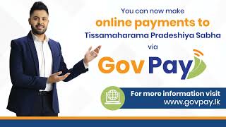 You can now make online payments to Tissamaharama Pradeshiya Sabha via GovPay @tissasabha#tissasabha