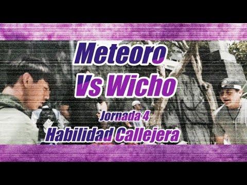 Meteoro Vs Wicho | Habilidad Callejera - Jornada 4
