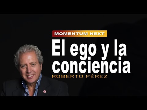 El ego y la conciencia | ROBERTO PÉREZ