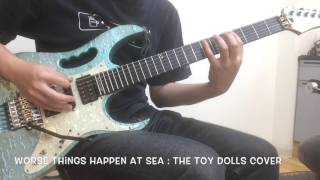 Worse things happen at Sea : The TOY DOLLS cover