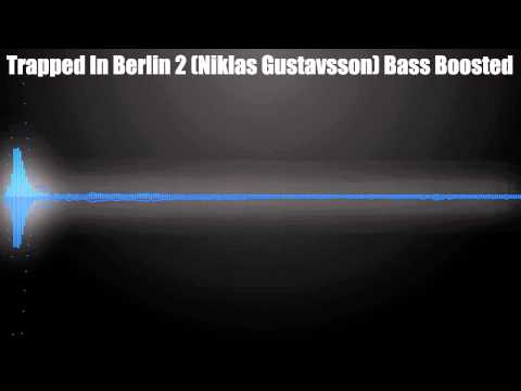 Trapped In Berlin 2 (Niklas Gustavsson) Bass Boosted