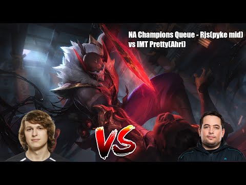 NA Champions Queue Vods - Rjs(Pyke mid) vs IMT Pretty(Ahri)