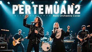 Download lagu PERTEMUAN 2 - RITA SUGIARTO (ROCK ORCHESTRA COVER) VERSI DUET mp3