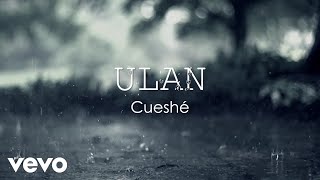 Cueshé - Ulan [Lyric Video]