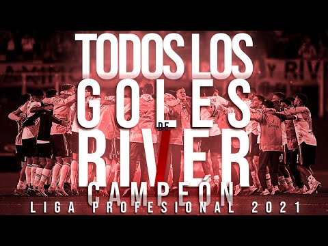 TODOS los GOLES de RIVER CAMPEÓN LIGA PROFESIONAL 2021
