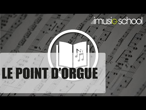 🎶 LE POINT D'ORGUE : LEXIQUE MUSICAL sur le blog d’imusic-school