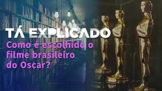 Como é escolhido o filme brasileiro que vai concorrer ao Oscar? | Tá Explicado