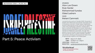 Weatherhead Forum | Israel/Palestine, Part 5: Peace Activism