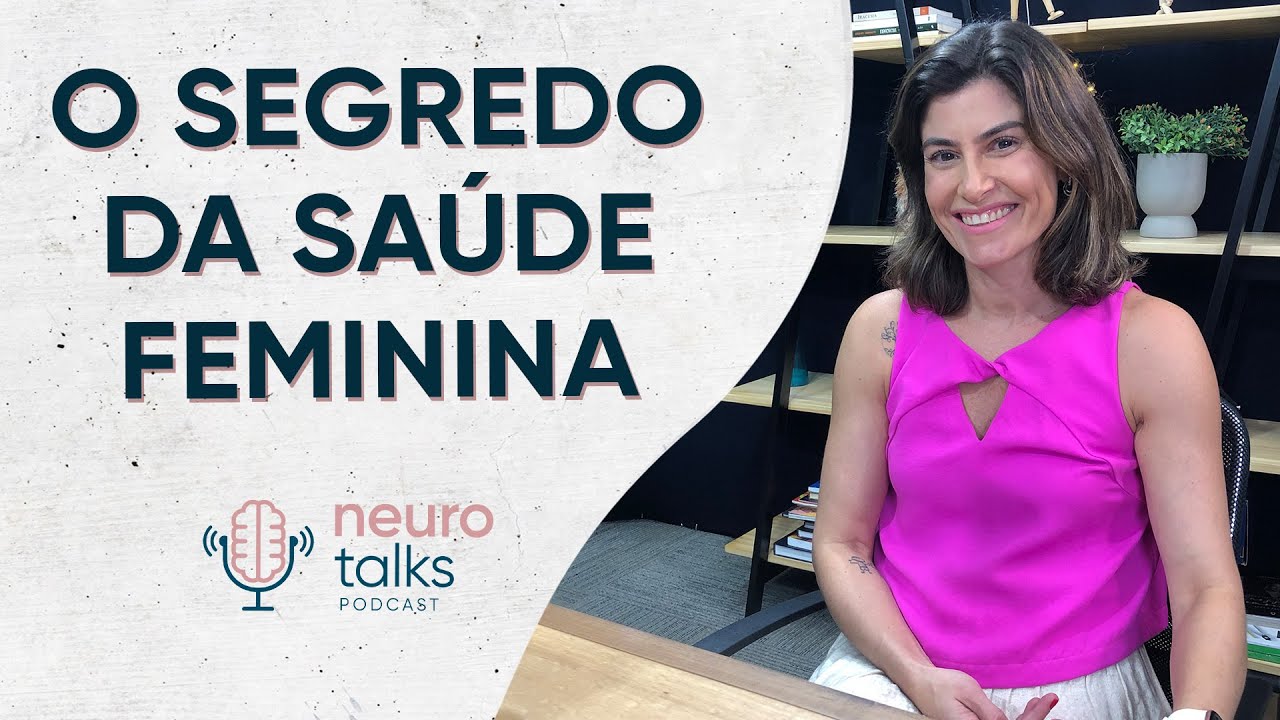 Quais os Segredos da Saúde e Longevidade da Mulher - Dra. Juliana Moreira Carneiro! | NEUROTALKS #17