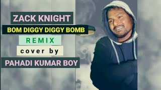 Download lagu Zack knight - Bom diggy remix ! Cover song ! By pahadi kumar boy mp3