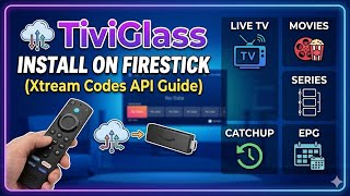 How to Install TiviGlass on Firestick (Xtream Code API Login Tutorial)