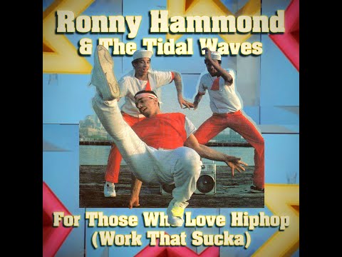Ronny Hammond & The Tidal Waves - For Those Who Love Hiphop (Work That Sucka) (Video Version)