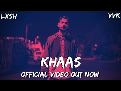 LXSH- Khaas (Prod. VVK) [Official Video] |Hindi Rap 2021|