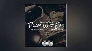 Johnny Cinco - Play Wit Em Ft Joe Billionaire & Molly Murk (OFFICIAL AUDIO)
