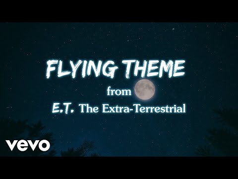 Flying Theme | From the Soundtrack to "E.T. The Extra-Terrestrial" by John Williams