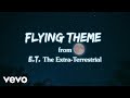 Flying Theme | From the Soundtrack to "E.T. The Extra-Terrestrial" by John Williams