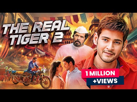 THE REAL TIGER 2 Mahesh Babu's New Release BLOCKBUSTER Hindi Dubbed Movie | Kajal Aggarwal, Samantha
