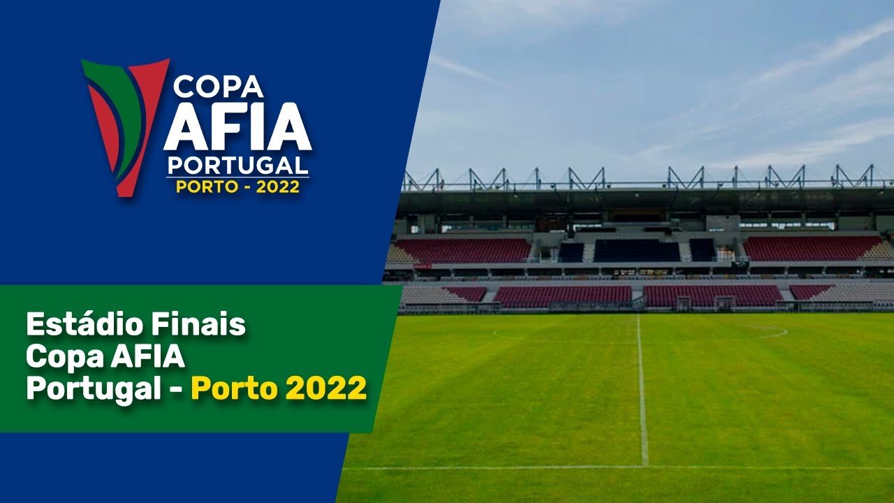 Estádio Finais Copa AFIA Portugal – Porto 2022