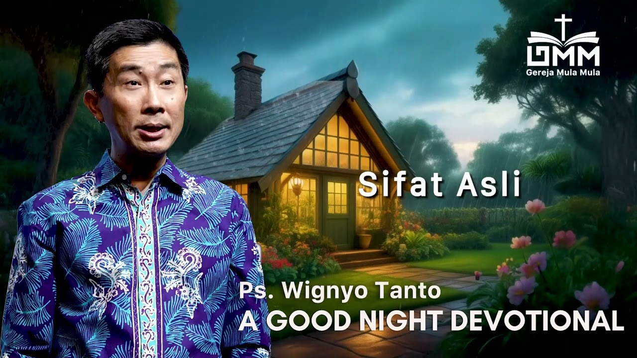a Good Night Devotional | Sifat Asli | Ps. Wignyo Tanto