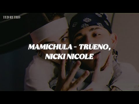 Trueno, Nicki Nicole - Mamichula (Letra/Lyrics)