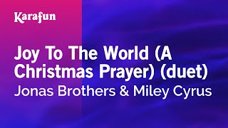 Karaoke Joy To The World (A Christmas Prayer) (duet) - Jonas Brothers *