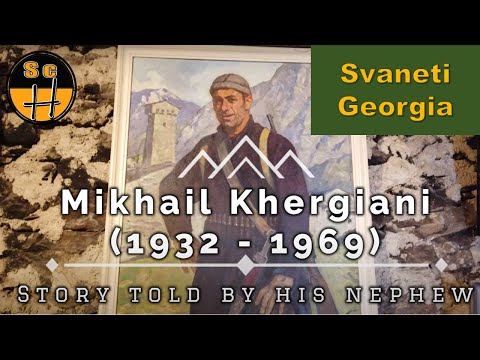 Mikhail Khergiani, the Georgian Tiger of the Mountains. Mestia, Svaneti