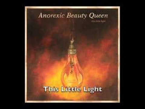 Anorexic Beauty Queen - This Little Light