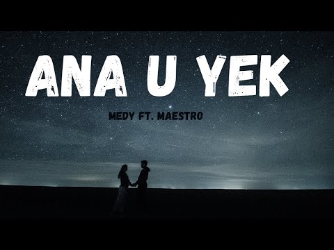 Medy feat. Maestro - Ana U Yek (Testo/Lyrics)