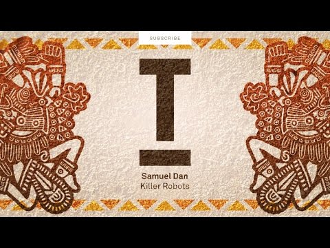 Samuel Dan - Killer Robots