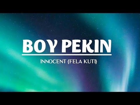 Innocent (Fela Kuti) Boy pekin (official lyric video) 🇸🇱🇸 Sierr Leone Music.🇸🇱🇸🇱🇱