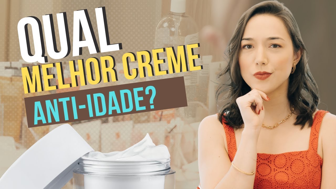 Qual MELHOR CREME ANTI-IDADE CREME ANTIRUGAS funciona mesmo ENTENDA COMO TRATAR AS RUGAS NO ROSTO
