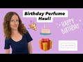 Birthday Perfume Haul