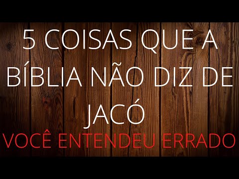 5 Coisas que a bíblia não diz de Jacó | Você entendeu errado | Yaakov