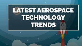 Latest Aerospace Technology Trends