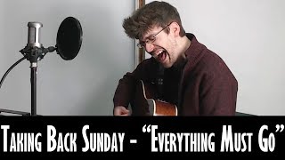 Everything Must Go (Taking Back Sunday Cover)