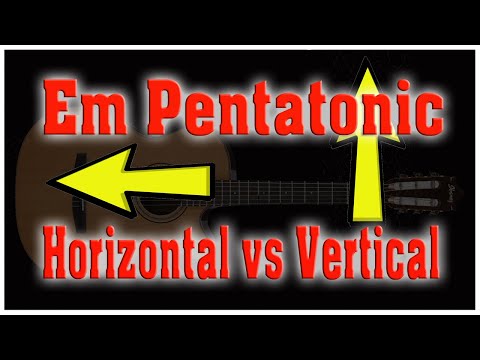 Em Pentatonic - Horizontal vs Vertical