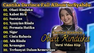 Download lagu CANTIKA DAVINCA FULL ALBUM TERBARU, OBATI RINDUKU,SIGAR,SURATAN,NYAYIAN RINDU mp3