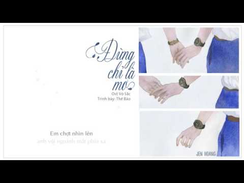 Đừng chỉ là mơ (Vô sắc OST) - Thế Bảo