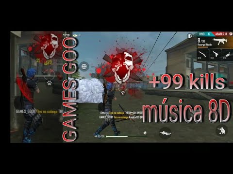 movimentação, música 8D, free fire e 100 kills.