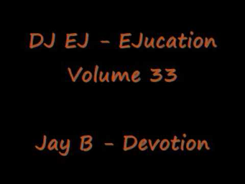 DJ EJ - EJucation - Volume 33 - Jay B - Devotion