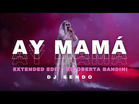 Rigoberta Bandini - Ay Mamá (Remix Extended Edit - Dj send0)