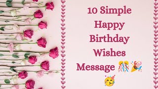 10 Simple happy birthday wishes | birthday wishes message #happybirthday