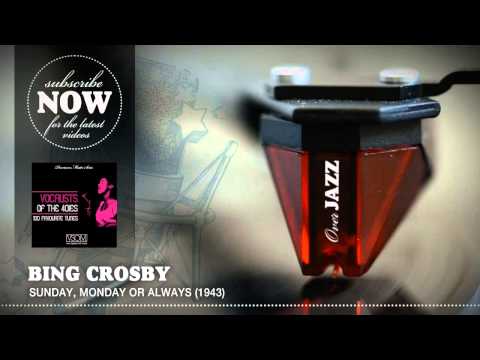 Bing Crosby - Sunday, Monday Or Always (1943) (1943)