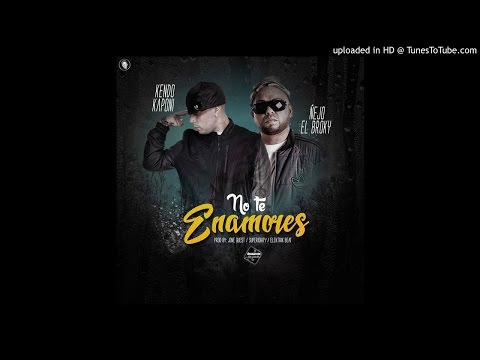 Kendo Kaponi Ft. Ñejo - No Te Enamores