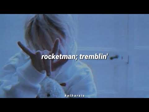 Rocketman // tremblin' (Lyrics) ♡