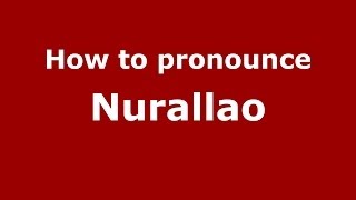 How to pronounce Nurallao
