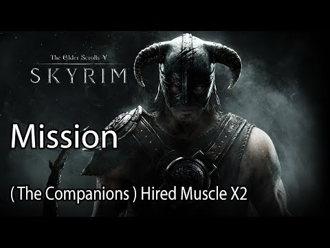The Elder Scrolls V: Skyrim Mission ( The Companions ) Hired Muscle X2