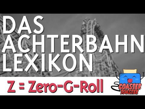 Z = Zero-G-Roll | Das Achterbahn-Lexikon - Achterbahn-Fachbegriffe schnell erklärt