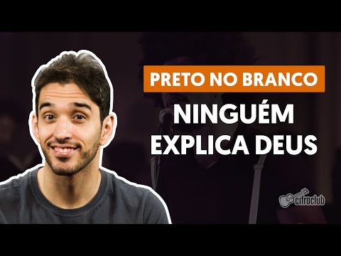 Niguem Explica Deus - Preto no Branco